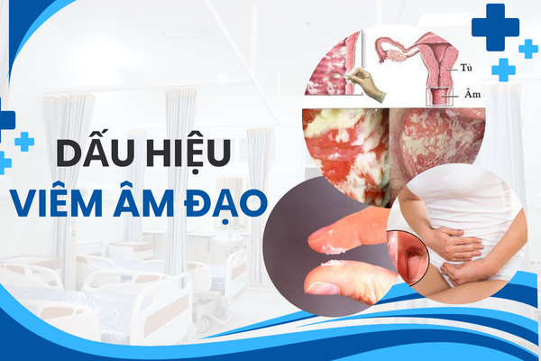 Dấu hiệu nhận biết viêm âm đạo