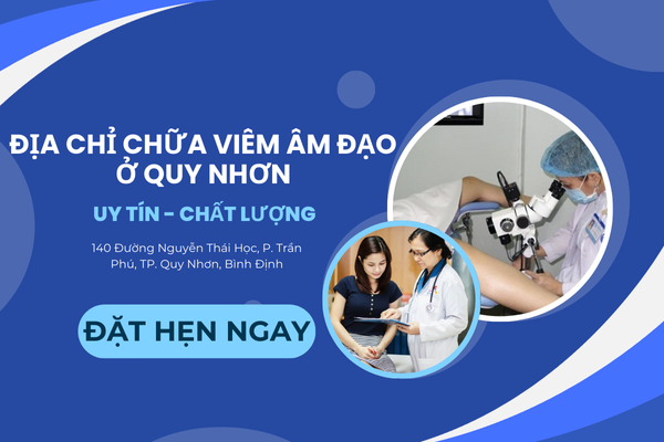 Địa chỉ chữa viêm âm đạo ở Quy Nhơn uy tín – chất lượng