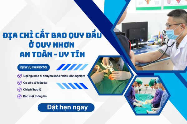 Địa chỉ cắt bao quy đầu ở Huyện Phù Cát an toàn và uy tín
