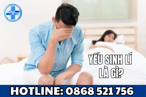 Yếu sinh lí là gì?