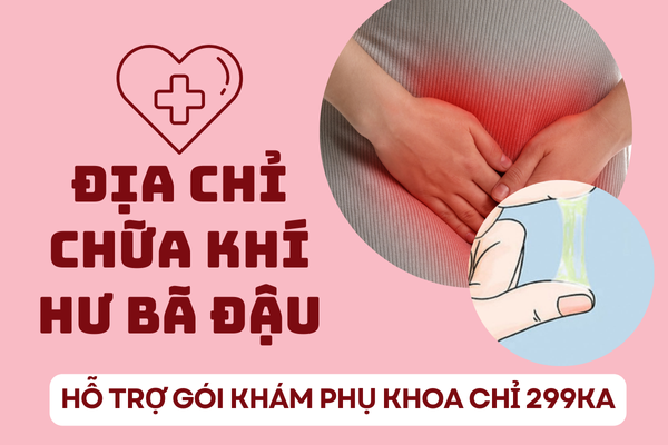Địa chỉ chữa khí hư bã đậu ở Quy Nhơn hiệu quả được bác sĩ gợi ý