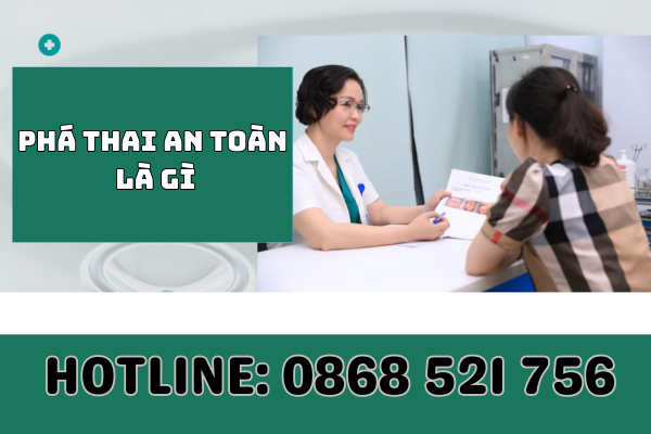 Phá thai an toàn là gì