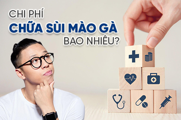 Chi phí chữa sùi mào gà bao nhiêu bảng giá mới nhất 2025