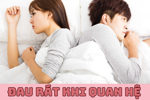 Đau rát khi quan hệ là gì?