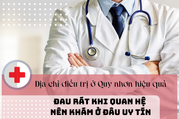 Đau khi quan hệ có nguy hiểm không? Địa chỉ khám uy tín ở Quy Nhơn