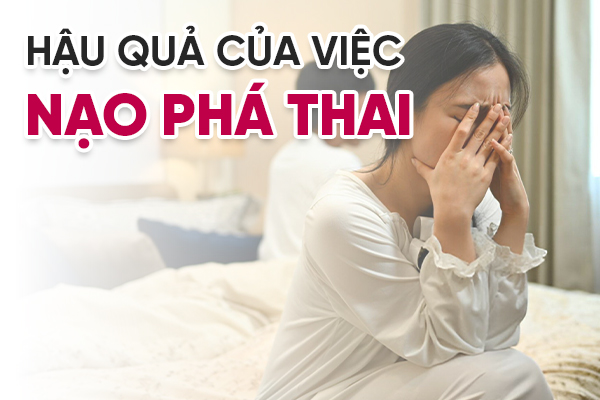 5 hậu quả của việc nạo phá thai mà bạn nên biết