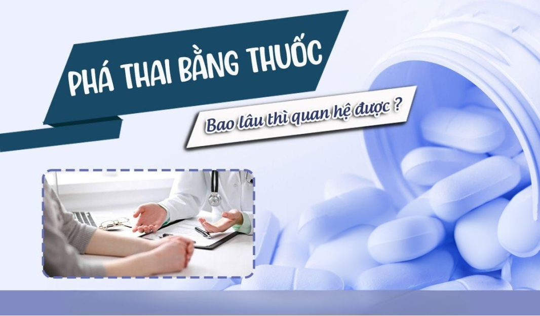 Phá thai bằng thuốc bao lâu thì quan hệ được?